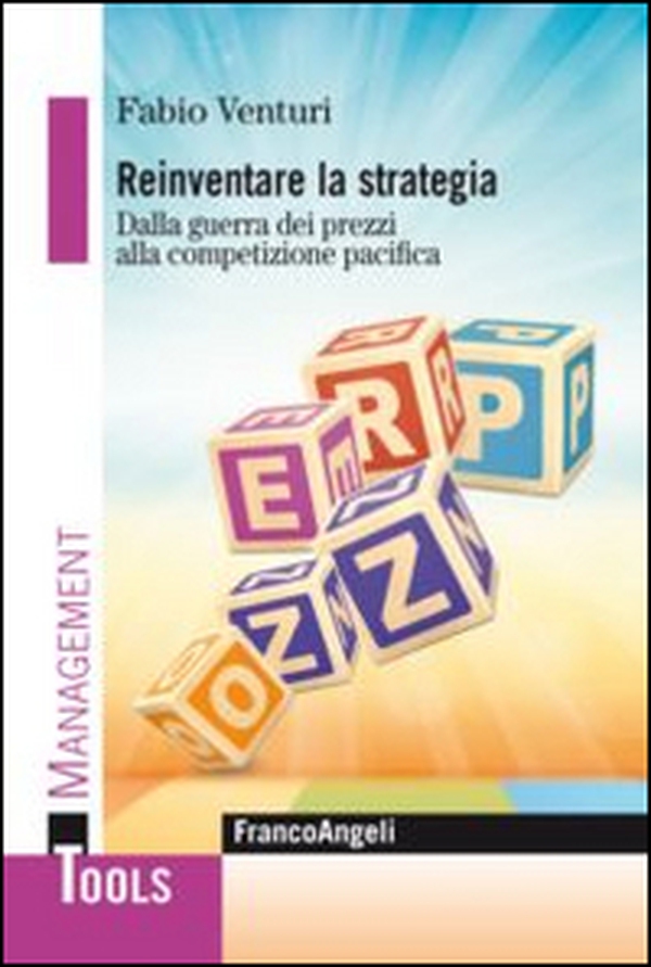 Reinventare la strategia. Dalla guerra dei prezzi alla competizione pacifica - Librerie.coop Reinventare la strategia. Dalla guerra dei prezzi alla competizione pacifica - Librerie.coop