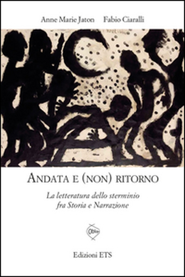 Andata e (non) ritorno. La letteratura dello sterminio fra storia e narrazione - Librerie.coop Andata e (non) ritorno. La letteratura dello sterminio fra storia e narrazione - Librerie.coop