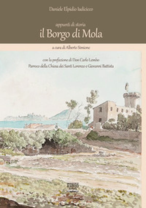 il Borgo di Mola. Appunti di storia - Librerie.coop il Borgo di Mola. Appunti di storia - Librerie.coop