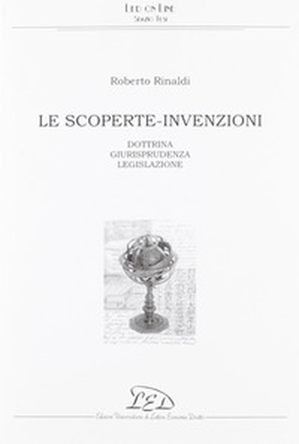Le scoperte-invenzioni. Dottrina, giurisprudenza, legislazione - Librerie.coop Le scoperte-invenzioni. Dottrina, giurisprudenza, legislazione - Librerie.coop