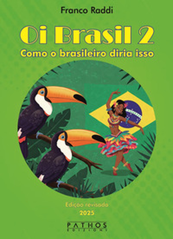 Oi Brasil 2. Como o brasileiro diria isso. Dizionario di frasi quotidiane italiano-portoghese - Librerie.coop Oi Brasil 2. Como o brasileiro diria isso. Dizionario di frasi quotidiane italiano-portoghese - Librerie.coop