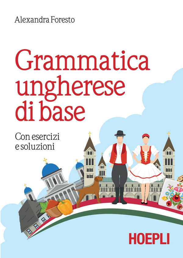 Grammatica ungherese di base - Librerie.coop Grammatica ungherese di base - Librerie.coop