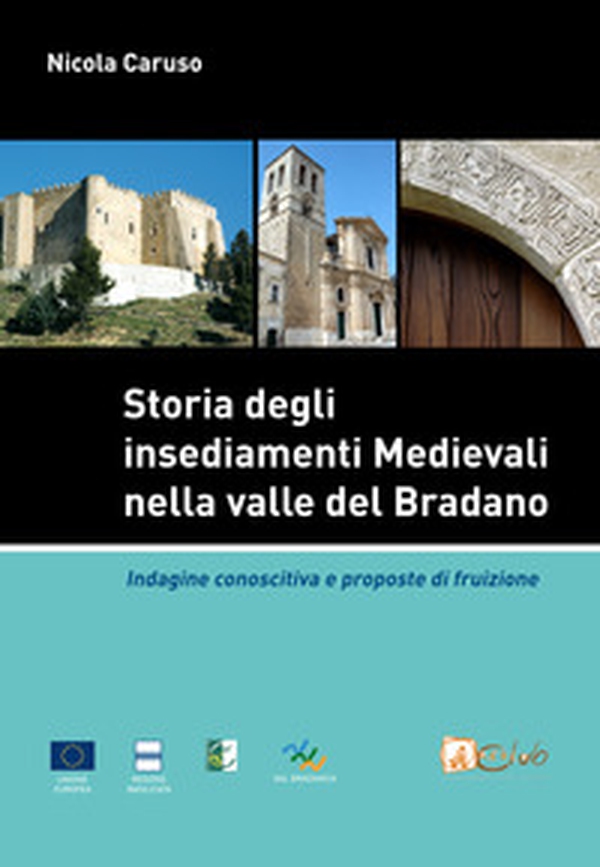 Storia degli insediamenti medievali nella Valle del Bradano. Indagine conoscitiva e proposte di fruizione - Librerie.coop Storia degli insediamenti medievali nella Valle del Bradano. Indagine conoscitiva e proposte di fruizione - Librerie.coop