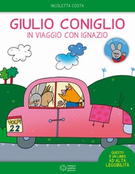 Giulio Coniglio in viaggio con Ignazio. Con adesivi - Librerie.coop Giulio Coniglio in viaggio con Ignazio. Con adesivi - Librerie.coop