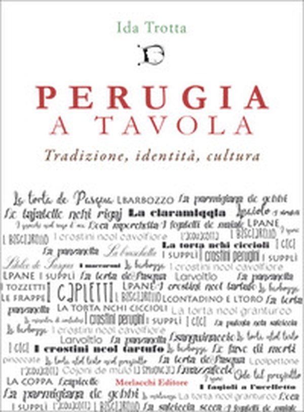 Perugia a tavola. Tradizione, identità, cultura - Librerie.coop Perugia a tavola. Tradizione, identità, cultura - Librerie.coop