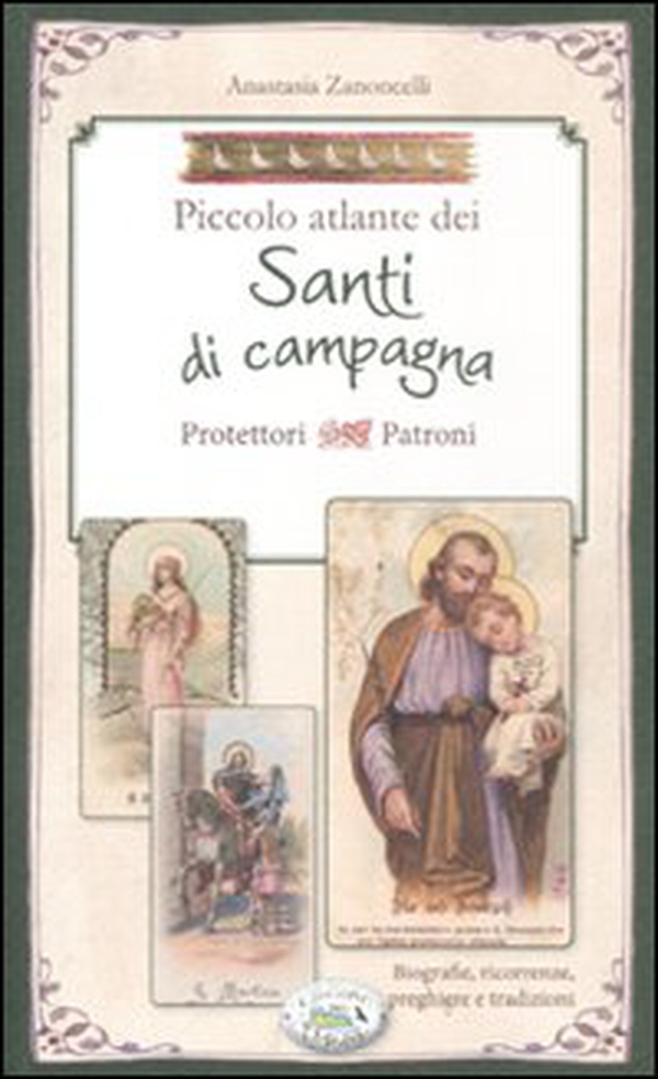 Piccolo atlante dei santi di campagna protettori patroni - Librerie.coop Piccolo atlante dei santi di campagna protettori patroni - Librerie.coop