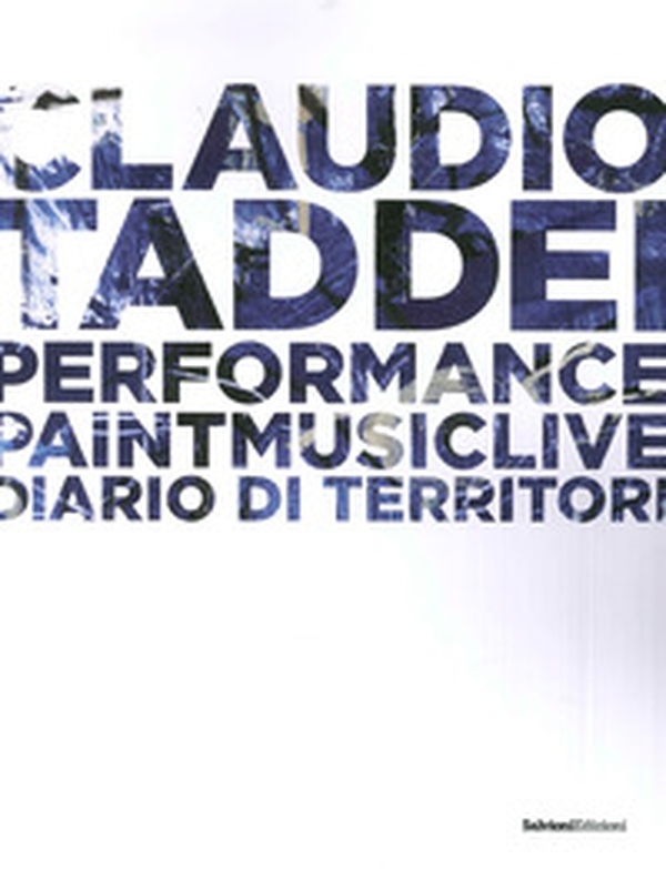 Diario di territori. Performance paint music live - Librerie.coop Diario di territori. Performance paint music live - Librerie.coop