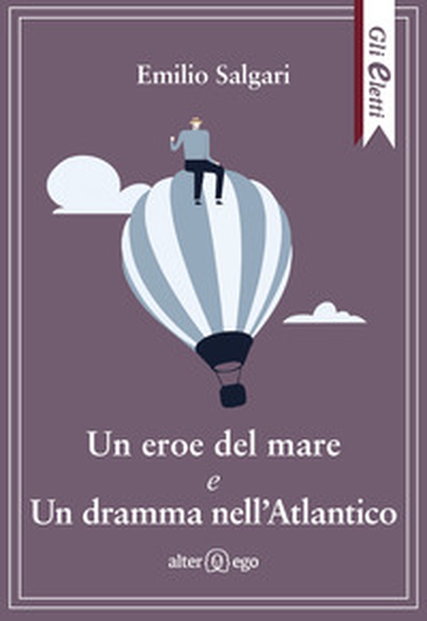 Un eroe del mare e Un dramma nell'Atlantico - Librerie.coop Un eroe del mare e Un dramma nell'Atlantico - Librerie.coop