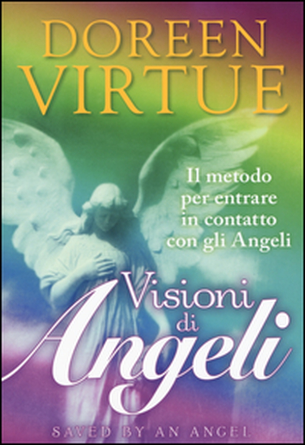 Visioni di angeli. Il metodo per entrare in contatto con gli angeli - Librerie.coop Visioni di angeli. Il metodo per entrare in contatto con gli angeli - Librerie.coop