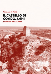 Il castello di Condojanni. Storia e restauro - Librerie.coop