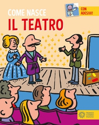 Il teatro. Con adesivi - Librerie.coop