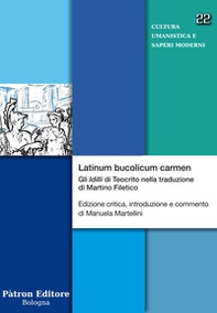 Latinum bucolicum carmen. Gli «Idilli» di Teocrito nella traduzione di Martino Filetico - Librerie.coop
