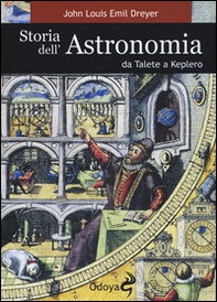 Storia dell'astronomia da Talete a Keplero - Librerie.coop