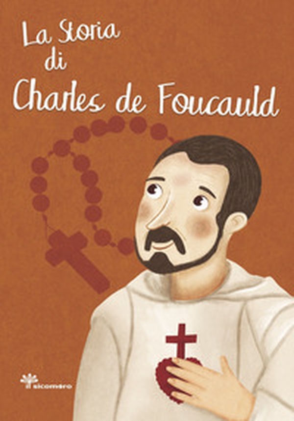 La storia di Charles de Foucauld - Librerie.coop La storia di Charles de Foucauld - Librerie.coop