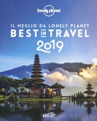 Best in travel 2019. Il meglio da Lonely Planet - Librerie.coop