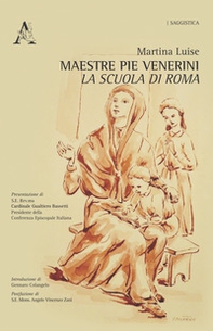 Maestre Pie Venerini. La scuola di Roma - Librerie.coop