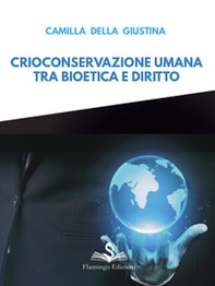 Crioconservazione umana. Tra bioetica e diritto - Librerie.coop