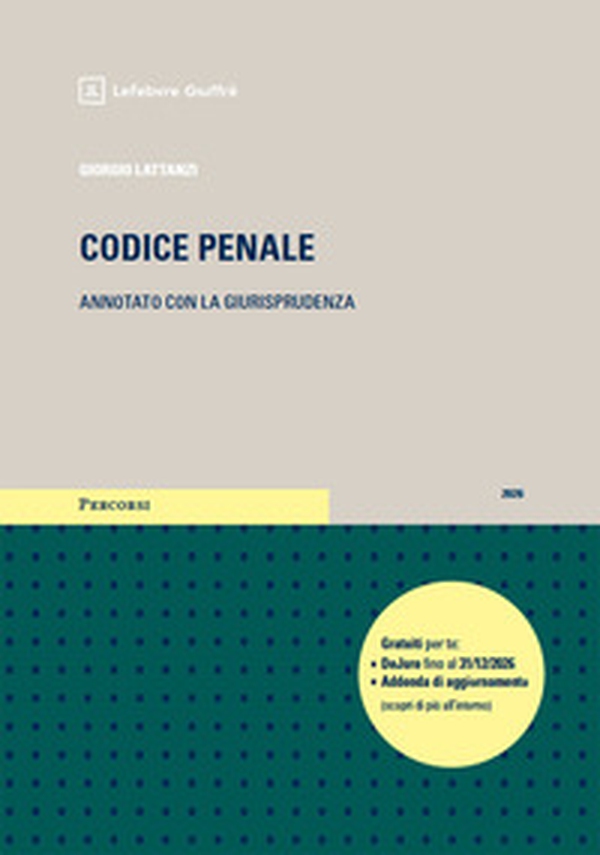 Codice penale. Annotato con la giurisprudenza. Esame avvocato 2026 - Librerie.coop