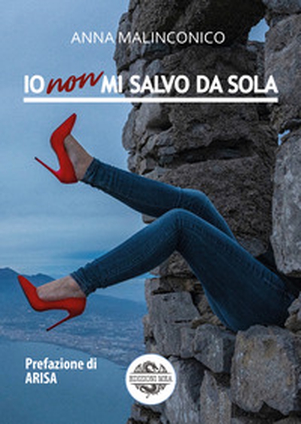 Io non mi salvo da sola - Librerie.coop Io non mi salvo da sola - Librerie.coop