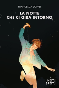 La notte che ci gira intorno - Librerie.coop La notte che ci gira intorno - Librerie.coop