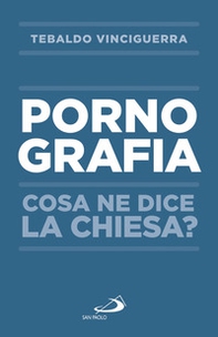 Pornografia. Cosa ne dice la Chiesa? - Librerie.coop Pornografia. Cosa ne dice la Chiesa? - Librerie.coop