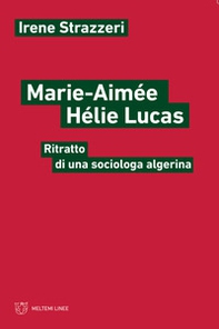 Marie-Aimée Hélie-Lucas. Ritratto di una sociologa algerina - Librerie.coop