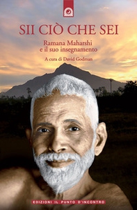 Sii ciò che sei. Ramana Maharshi ed il suo insegnamento - Librerie.coop