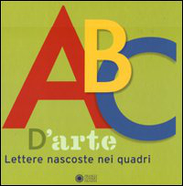 ABC d'arte. Lettere nascoste nei quadri - Librerie.coop ABC d'arte. Lettere nascoste nei quadri - Librerie.coop
