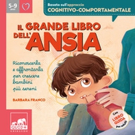 Il grande libro dell'ansia. Riconoscerla e affrontarla per crescere bambini più sereni - Librerie.coop Il grande libro dell'ansia. Riconoscerla e affrontarla per crescere bambini più sereni - Librerie.coop