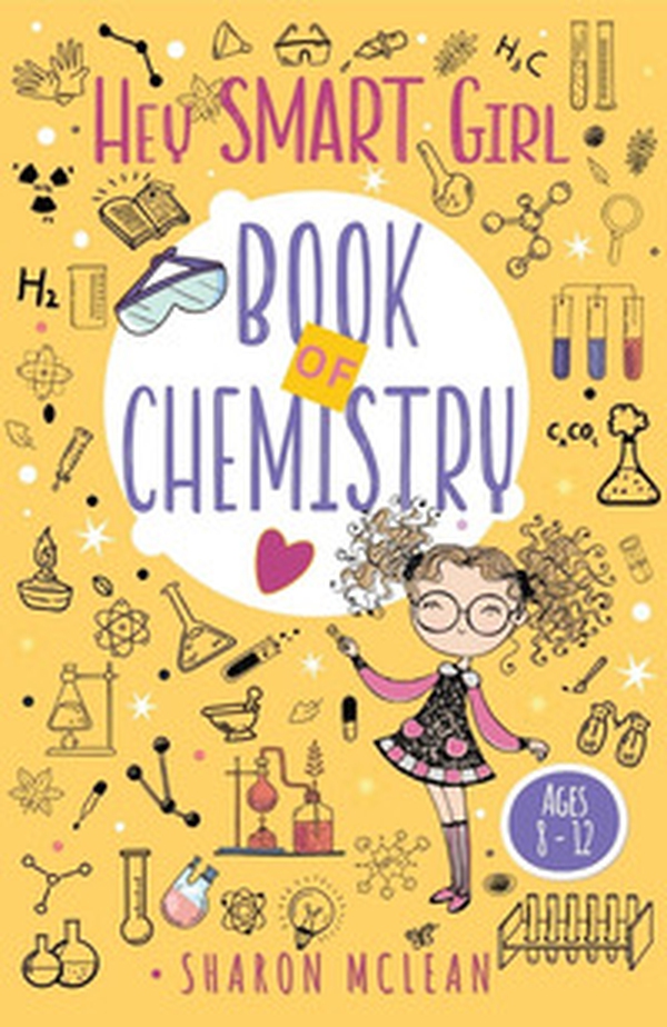 Hey Smart Girl. Book of Chemistry - Librerie.coop Hey Smart Girl. Book of Chemistry - Librerie.coop
