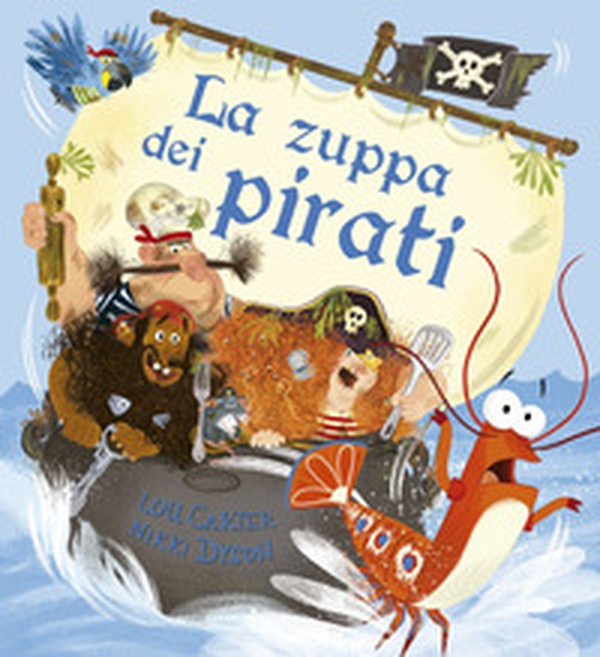 La zuppa dei pirati - Librerie.coop La zuppa dei pirati - Librerie.coop