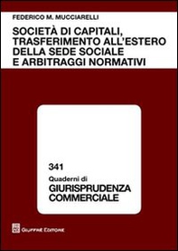 Società di capitali, trasferimento all'estero della sede sociale e arbitraggi normativi - Librerie.coop