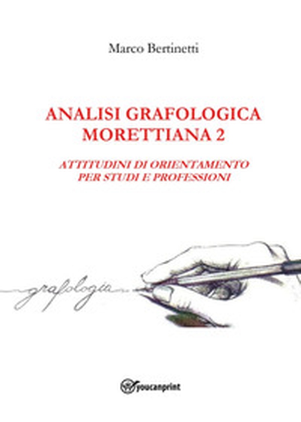 Analisi grafologica morettiana - Vol. 2 - Librerie.coop Analisi grafologica morettiana - Vol. 2 - Librerie.coop
