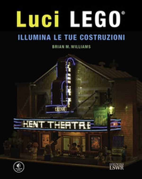 Luci LEGO®. Illumina le tue costruzioni - Librerie.coop Luci LEGO®. Illumina le tue costruzioni - Librerie.coop