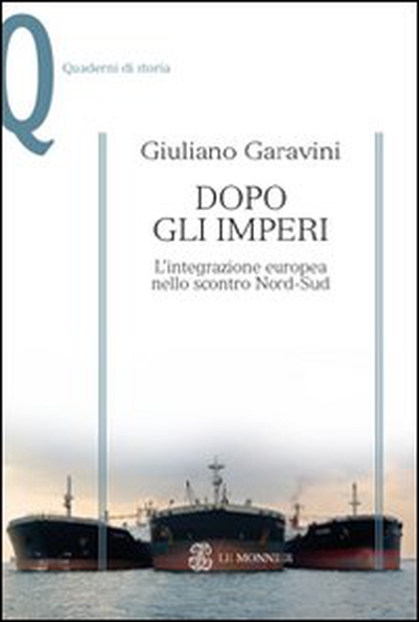Dopo gli imperi. L'integrazione europea nello scontro Nord-Sud - Librerie.coop Dopo gli imperi. L'integrazione europea nello scontro Nord-Sud - Librerie.coop