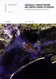 Geologia e progettazione nel centro storico di Venezia. La riqualificazione delle città e dei territori - Librerie.coop Geologia e progettazione nel centro storico di Venezia. La riqualificazione delle città e dei territori - Librerie.coop
