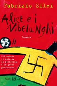 Alice e i nibelunghi - Librerie.coop