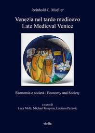 Venezia nel tardo medioevo. Economia e società-Late Medieval Venice. Economy and society - Librerie.coop