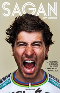 My world. La mia storia di ciclista tre volte campione del mondo UCI - Librerie.coop