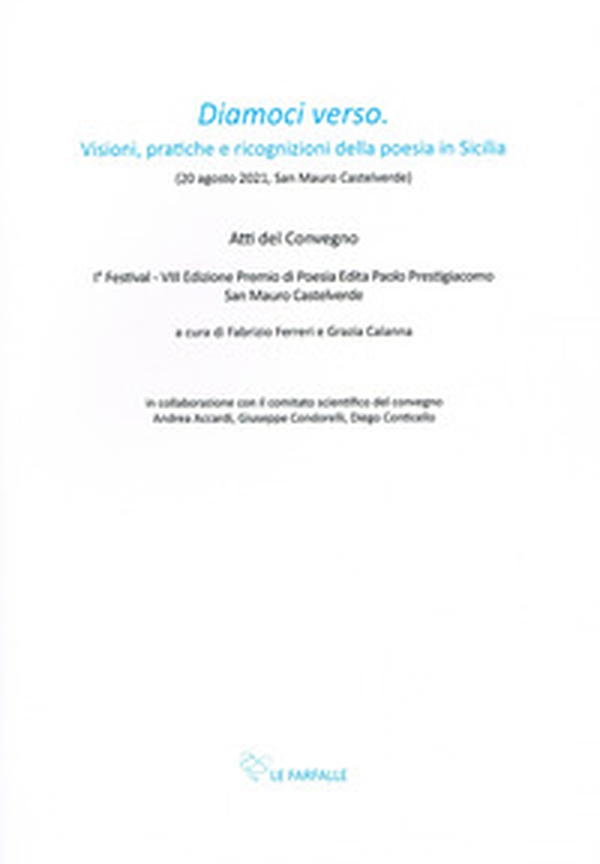 «Diamoci verso». Visioni, pratiche e ricognizioni della poesia in Sicilia - Librerie.coop «Diamoci verso». Visioni, pratiche e ricognizioni della poesia in Sicilia - Librerie.coop