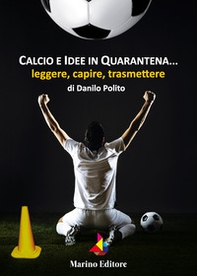 Calcio e idee in quarantena... leggere, capire, trasmettere - Librerie.coop