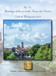Antologia delle più belle poesie del premio Città di Melegnano 2018 - Librerie.coop