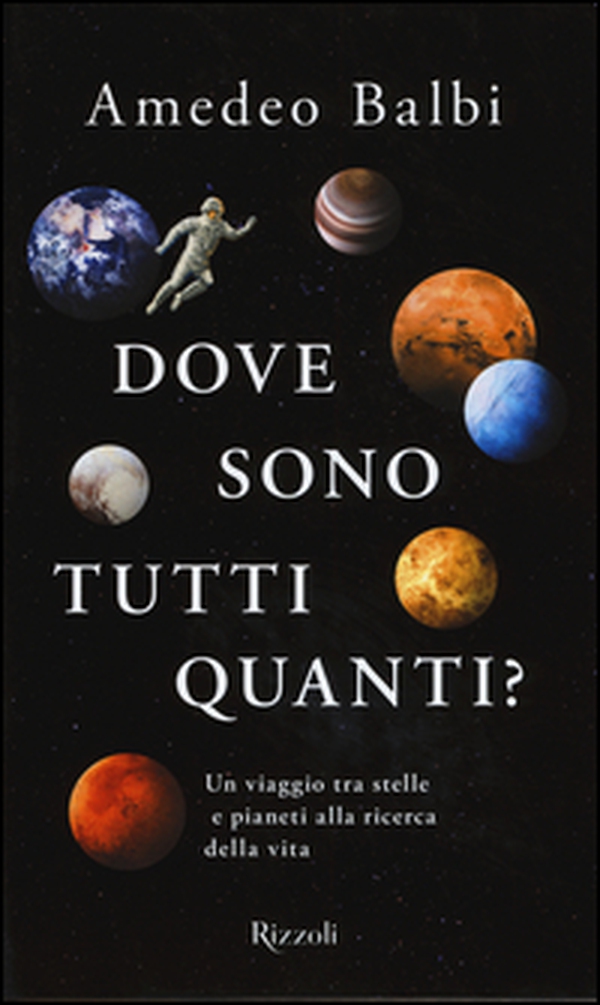 Dove sono tutti quanti? Un viaggio tra stelle e pianeti alla ricerca della vita - Librerie.coop Dove sono tutti quanti? Un viaggio tra stelle e pianeti alla ricerca della vita - Librerie.coop