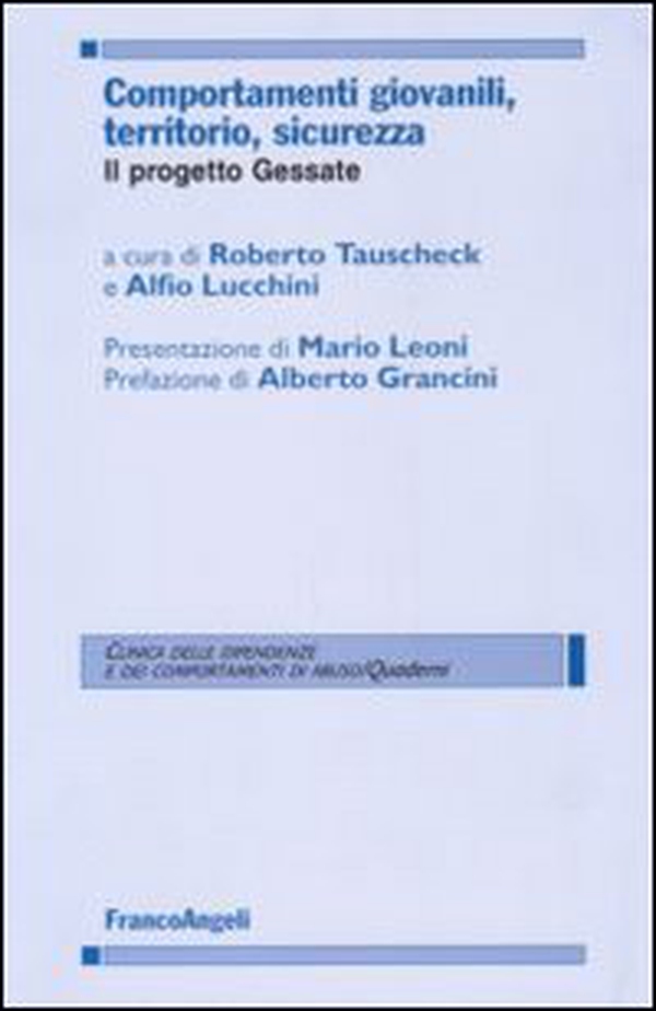 Comportamenti giovanili, territorio, sicurezza. Il progetto Gessate - Librerie.coop Comportamenti giovanili, territorio, sicurezza. Il progetto Gessate - Librerie.coop