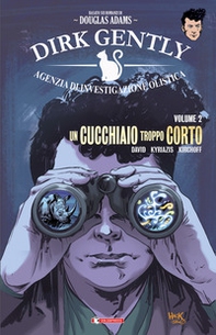 Un cucchiaio troppo corto. Dirk Gently  - Vol. 2 - Librerie.coop