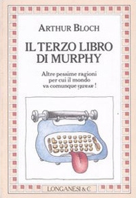 Il terzo libro di Murphy. Altre pessime ragioni per cui il mondo va comunque avanti! - Librerie.coop Il terzo libro di Murphy. Altre pessime ragioni per cui il mondo va comunque avanti! - Librerie.coop