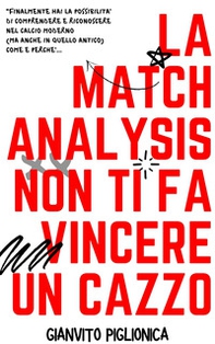 La match analysis non ti fa vincere un cazzo - Librerie.coop La match analysis non ti fa vincere un cazzo - Librerie.coop
