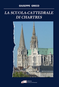 La scuola-cattedrale di Chartres - Librerie.coop