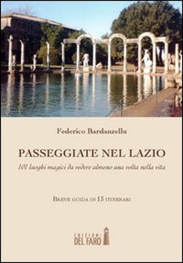 Passeggiate nel Lazio. 101 luoghi magici da vedere almeno una volta nella vita - Librerie.coop