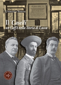 Il «Caselli» un caffè nella storia di Lucca - Librerie.coop